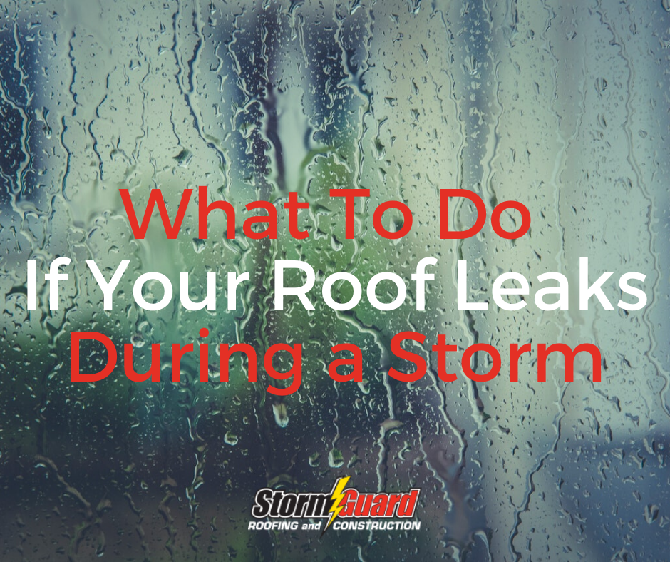 What to do if Your Roof Leaks During a Storm